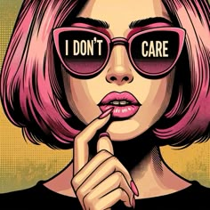 a woman with pink hair and sunglasses has the words i don't care on her glasses