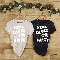 Here Comes The Bride Shirt, Png Shirt, Bridesmaid Party, Bachelorette Trip, Bride Shirts, Party Shirts, Here Comes The Bride, Perfect Shirt, Big Day