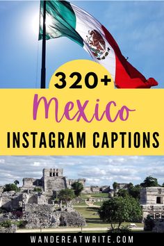 the mexican flag with text overlay reading,'320 + mexico instagram captions '