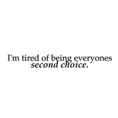 Quotes On Being Second Choice, Being Second Choice Quotes Friends, Void Filler Quotes, Second Choice Friend Quotes, Quote About Being Second Choice, Second Best Quotes Relationships, Being The Second Option, Coming Second Quotes Feelings, The Second Choice Quotes