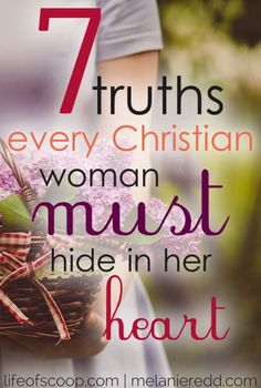 a woman holding a basket with flowers in it and the words 7 truths every christian woman must hide in her heart