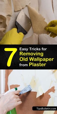 the steps to removing old wallpaper from plaster are shown with text that reads 7 easy tricks for removing old wallpaper from plaster