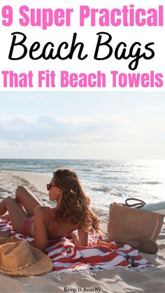 a woman laying on top of a beach next to the ocean with text overlay reading 9 super practical beach bags that fit beach towels