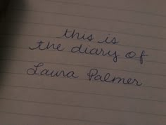 a note with writing on it that says, this is the diary of lana palmer