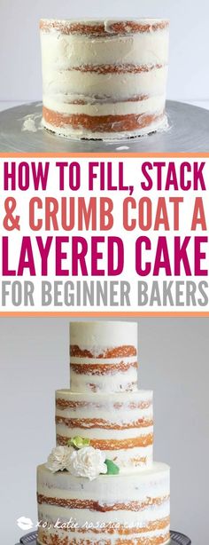 three layered cake with white frosting and pink icing on top, in front of the words how to fill stack & crumb coat a layered cake for beginner bakers