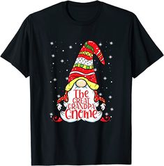 Matching Family Funny The Great Grandpa Gnome Christmas T-shirt Gnome Family, Family Matching Christmas, Wine Drinking, Christmas Tee Shirts, Gnome Christmas, Family Funny, Boyfriend T Shirt, Christmas T Shirt, Christmas Tees