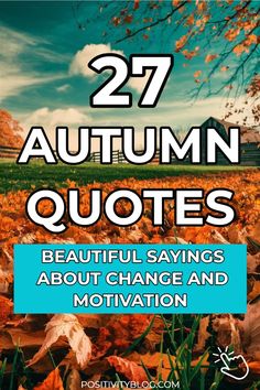 autumn quotes with leaves on the ground and sky in the background text reads 27 autumn quotes beautiful sayings about change and motivation