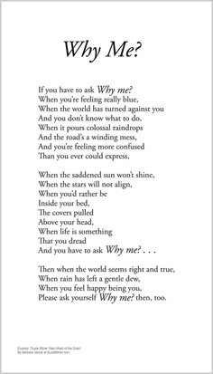 a poem written in black and white with the words'why me?'on it