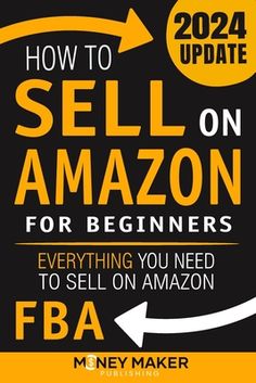 how to sell on amazon for beginners everything you need to sell on amazon fba