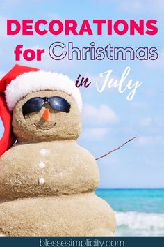 a snowman made out of sand with the words decorations for christmas in july