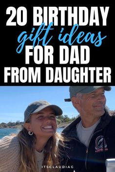 a man and woman sitting next to each other with the words 20 birthday gift ideas for dad