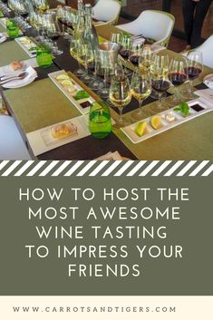 a table with wine glasses and plates on it that says how to host the most awesome wine tasting to impress your friends