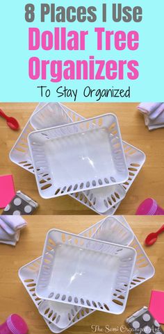 three plastic trays with the words 8 places i use dollar tree organizers to stay organized