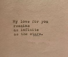 an old typewriter with the words, my love for you remains as infinite as the stars