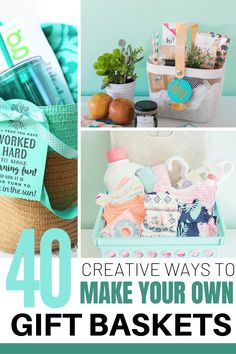 gift baskets with the words 40 creative ways to make your own gifts