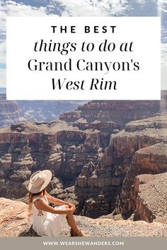 the best things to do at grand canyon's west rim with text overlay