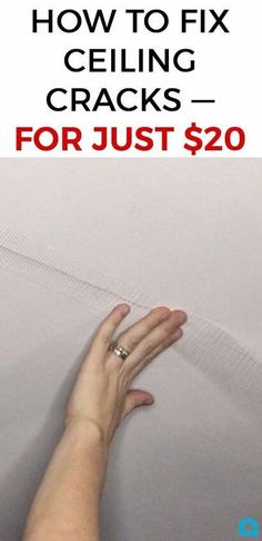 a woman's hand reaching up to the ceiling with text overlaying how to fix ceiling ceilings cracks for just $ 20