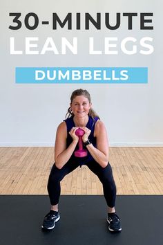 a woman in a squat position with the words 30 - minute lean legs dumbbells