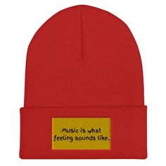 Music is what feeling sounds like Beanies Music Is, Sounds Like, Cool Designs