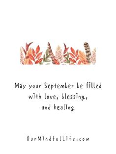 a card with the words may your september be filled with love, blessing and healing