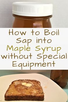 how to boil sapp into maple syrup without special equipment - this recipe is so easy