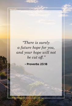 a quote from prove about the bible that says, there is surely a future hope for you and your hope will not be cut off