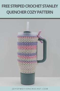 a crocheted coffee cup with the text free striped crochet stanley quencher cozy pattern