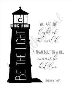 a black and white lighthouse with the words, you are the light