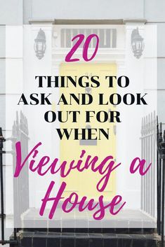 a yellow door with the words 20 things to ask and look out for when viewing a house