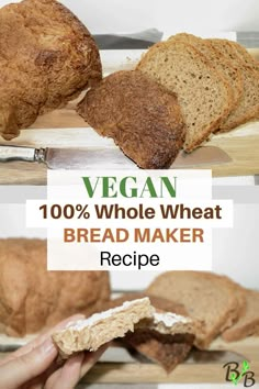 vegan whole wheat bread on a cutting board with the words, 100 % whole wheat bread