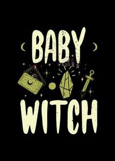 the words baby witch written in white on a black background