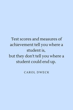 a blue background with the words test scores and measures of achievement tell you where a student is, but they don't tell you where a student could end up