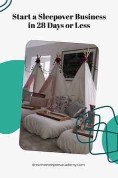 an advertisement for a sleepover business in 28 days or less with tents and pillows