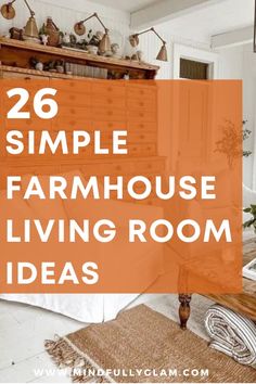 a living room filled with furniture and lots of storage under the window text overlay reads 26 simple farmhouse living room ideas