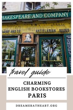 the front entrance to shakespeare and company with text overlay reading charming english bookstores in paris