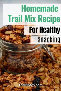 homemade trail mix recipe in a glass jar with text overlay reading homemade trail mix recipe for healthy snacking