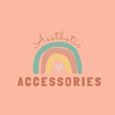 an image of the word accessories on a pink background with a rainbow in the middle