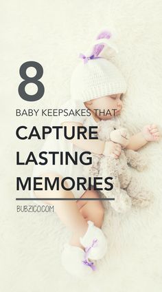 a baby laying on top of a white rug with the words 8 baby keeps that capture lasting memories