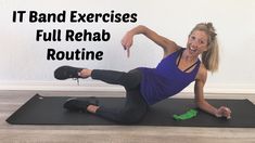 a woman doing an exercise on a mat with the words it band exercises full rehab routine