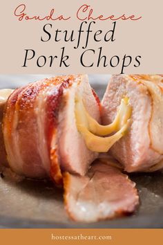 sliced pork chops on a plate with text overlay that reads gourmet cheese stuffed pork chops