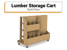 an image of a storage cart with lots of boxes on it and the words lumber storage cart build plans