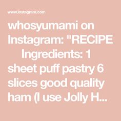 an instagramr with the words instagram on instagramm recipe ingredients 1 sheet puff pastry 6 slices good quality ham i use jolly h