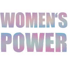 the words women's power are painted in pink and blue on a white background