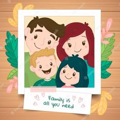 a family is all you need with leaves and flowers around the frame on a wooden background