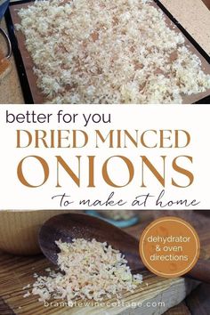 a wooden cutting board with shredded onions on it and the words, better for you dried minced onions to make at home