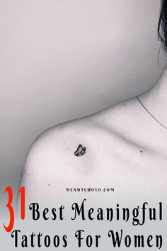 a woman's chest with the words 31 best meningful tattoos for women