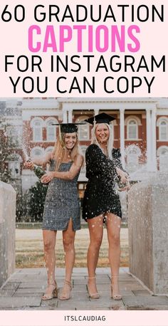 two girls in graduation gowns and mortar caps with text overlay that reads, 60 graduation captions for instagram you can copy