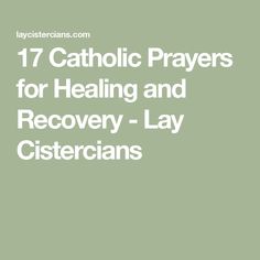 the words 17 catholic prayers for healing and recovery - lay cisercians