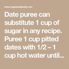 the text reads date pure can subsite 1 cup of sugar in any recipe