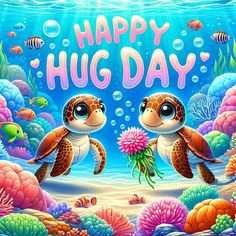 happy hug day card with two sea turtles holding flowers in the middle of an underwater scene